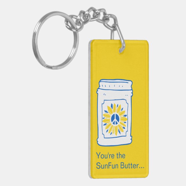 You're the SunFun Butter to my jam. Key Ring (Front Left)