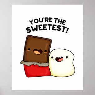You're The Sweetest Cute Chocolate Marshmallow Pun Poster