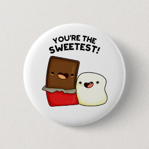 You're The Sweetest Funny Snack Pun 6 Cm Round Badge