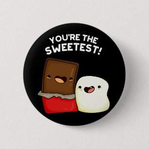 You're The Sweetest Funny Snack Pun Dark BG 6 Cm Round Badge