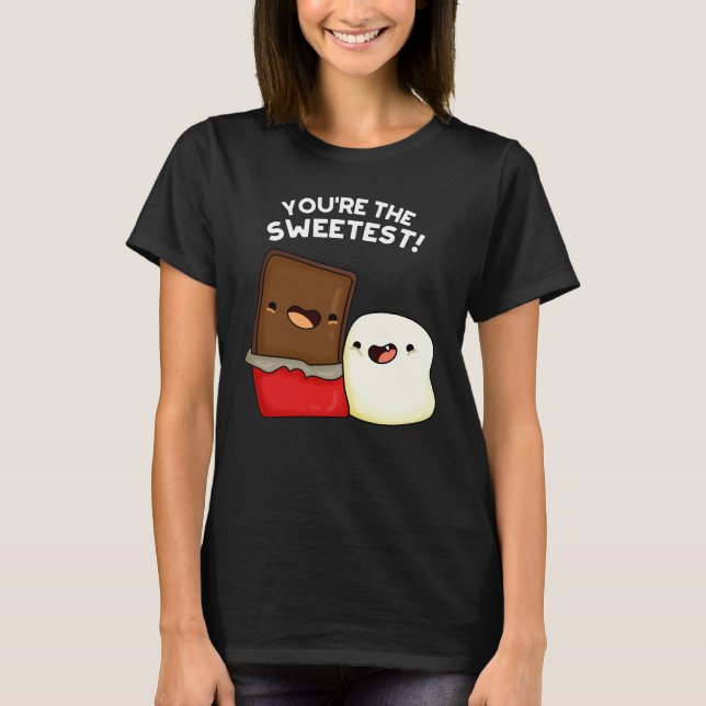 You're The Sweetest Funny Snack Pun Dark BG T-Shirt (Front)