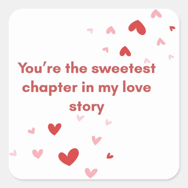 You're The Sweetest  My Love Story Valentine's  Square Sticker (Front)