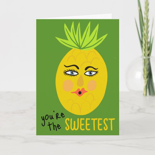 YOU'RE THE SWEETEST Whimsical Pineapple Cute  Card (Front)