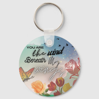 you're the wind beneath my wings Keychain
