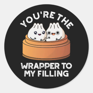 You're The Wrapper To My Filling Dimsum Pun DarkBG Classic Round Sticker