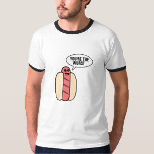 You're the Wurst T-Shirt