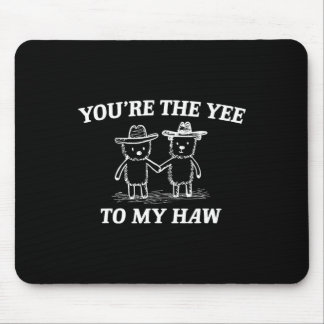 You're The Yee To My Haw Western Valentine Bear Co Mouse Mat