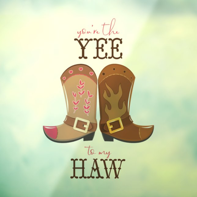 You're The Yee To My Haw Window Cling (Sheet 3)