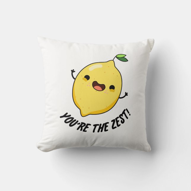 You're The Zest Funny Lemon Pun  Cushion (Front)