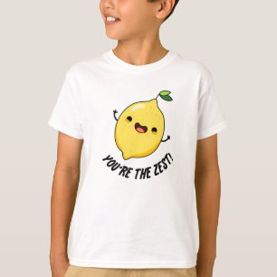 You're The Zest Funny Lemon Pun T-Shirt