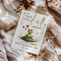 You're Toad-ally Amazing | Fun Valentines Day