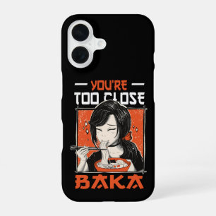 You're Too Close Baka Funny Japanese Asian Food iPhone 16 Case