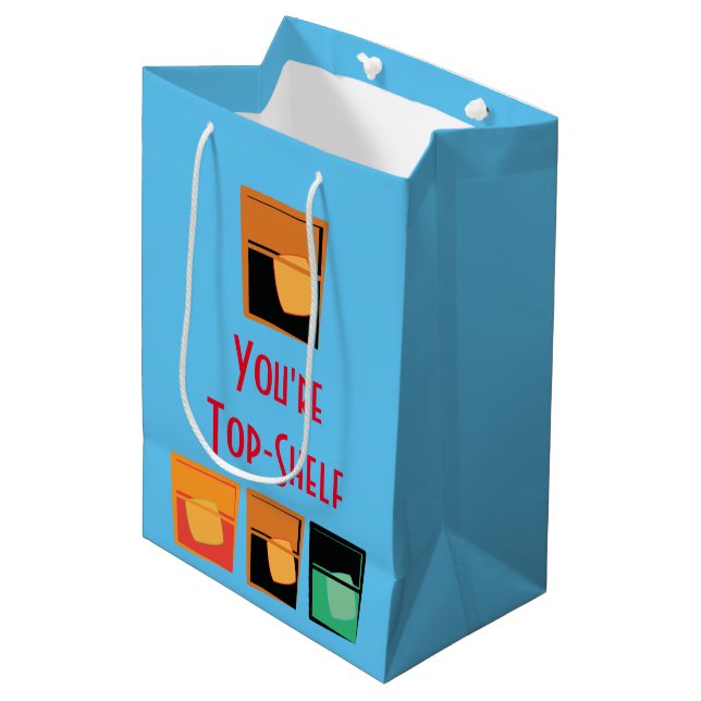 You're Top-Shelf with Bourbon on blue - Gift Bag (Front Angled)
