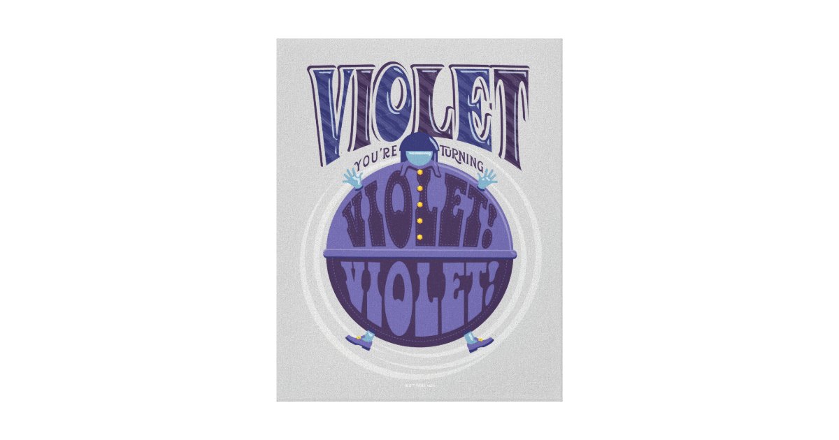 You're Turning Violet, Violet! Canvas Print Zazzle