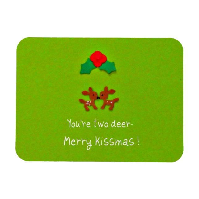 You're two deer - Merry Kissmas! Magnet (Horizontal)