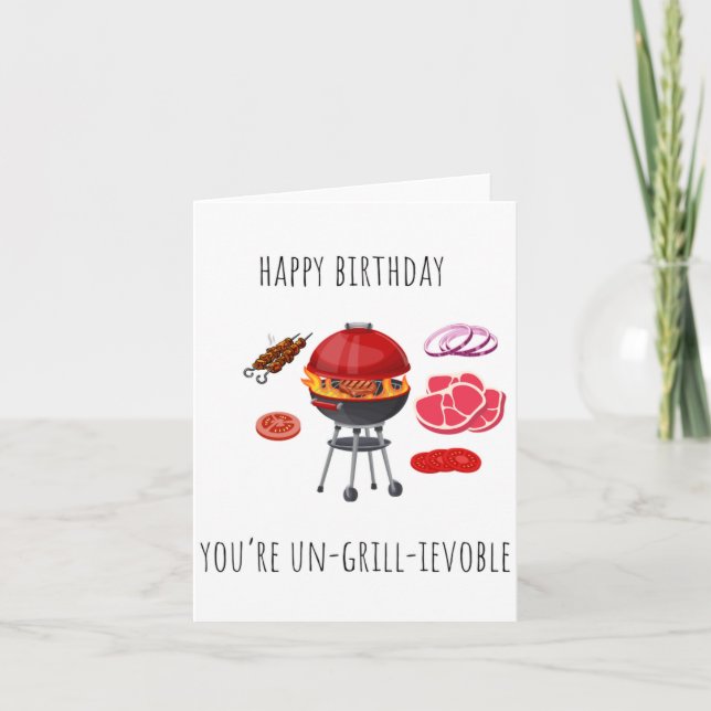 You're Un-Grill-Ievoble Puns Birthday Card﻿ Card (Front)