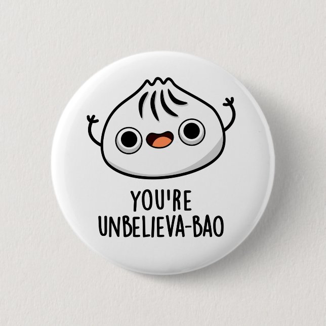You're Unbelieva-bao Funny Dimsum Bao Pun   6 Cm Round Badge (Front)