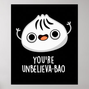 You're Unbelieva-bao Funny Dimsum Bao Pun Dark BG Poster