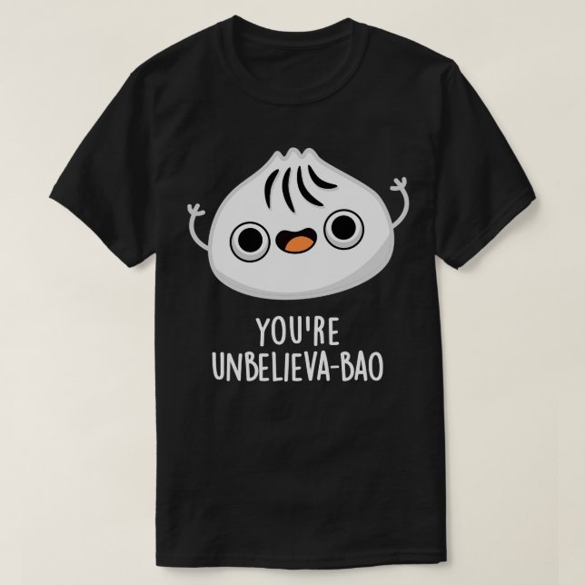 Youre Unbelievaboa Cute Dimsum Bao Pun 1 T-Shirt (Design Front)