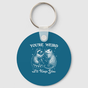 You're Weird I'll Keep You Funny Ossum Raccoon Sar Key Ring