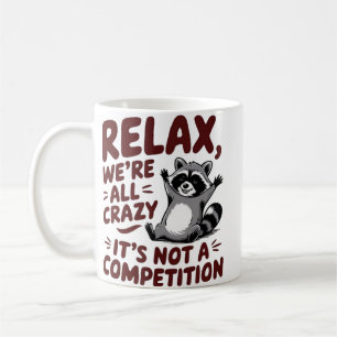 You're Weird I'll Keep You, Funny Racoon And Opss Coffee Mug
