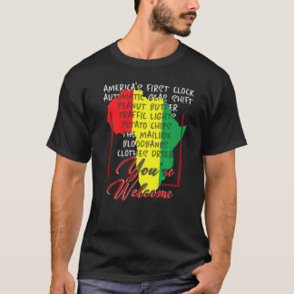 Youre Welcome Black History Pride African America  T-Shirt