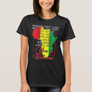 Youre Welcome Black History Pride African America  T-Shirt