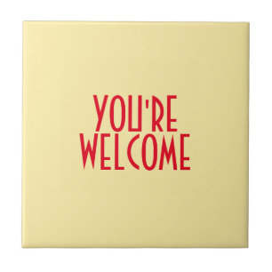 You're Welcome Ceramic Tile