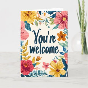 You're Welcome Colourful Exotic Flowers Holiday Card