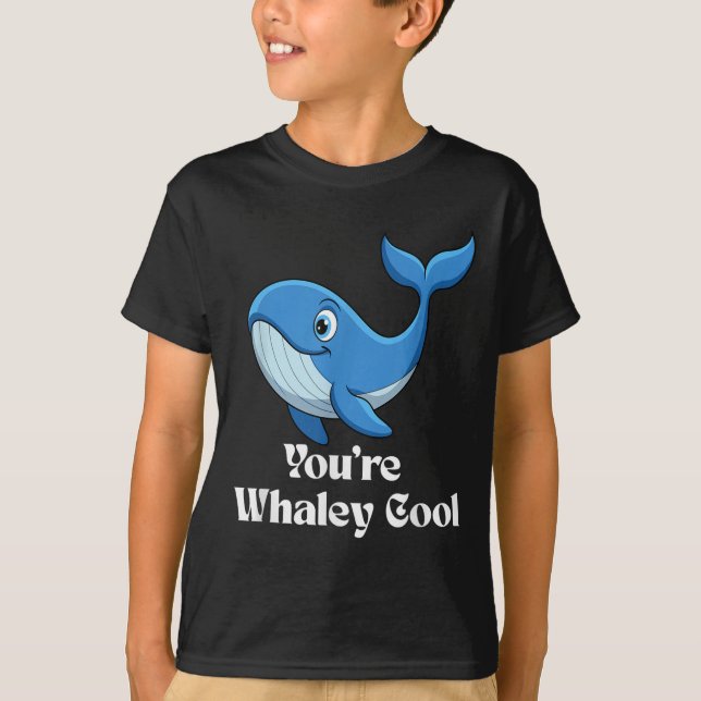 You're Whaley Cool Whale Men Women Kids  T-Shirt (Front)
