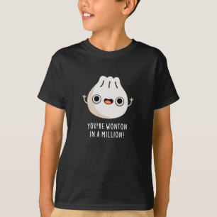 You're Wonton In A Million Dimsum Pun Dark BG T-Shirt