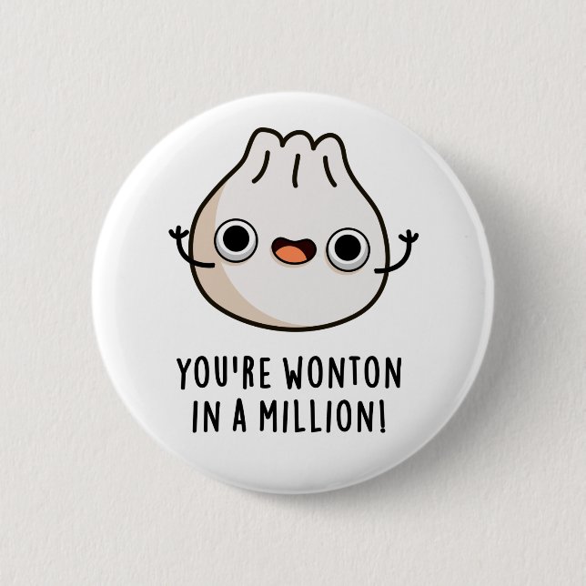 You're Wonton In A Million Funny Dimsum Pun  6 Cm Round Badge (Front)