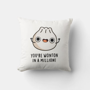 You're Wonton In A Million Funny Dimsum Pun  Cushion