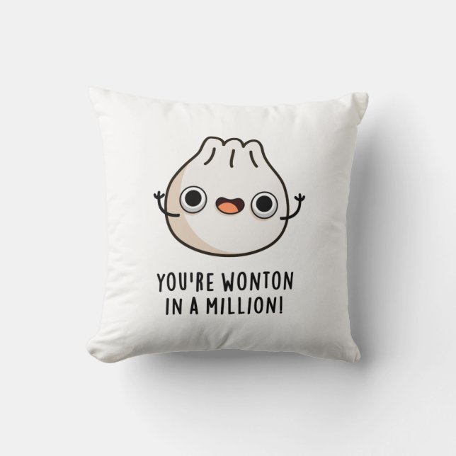 You're Wonton In A Million Funny Dimsum Pun  Cushion (Front)