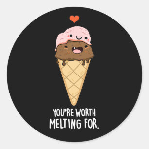 You're Worth Melting For Funny Ice Cream Pun Dark  Classic Round Sticker