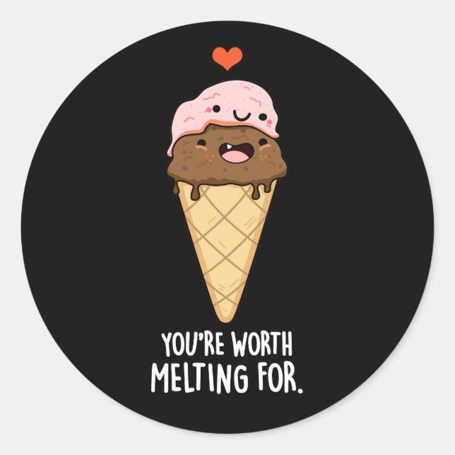 You're Worth Melting For Funny Ice Cream Pun Dark  Classic Round Sticker (Front)
