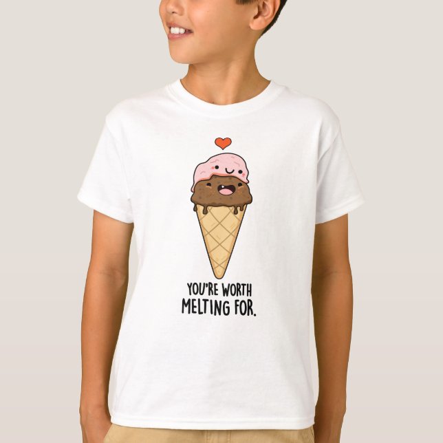 You're Worth Melting For Funny Ice Cream Pun  T-Shirt (Front)