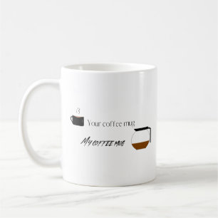 Yours and Mine Coffee Mug
