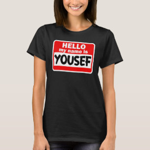 Yousef Hello Hi My Name Is Tshirt Name On Custom