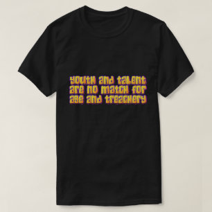 youth and talent... T-Shirt