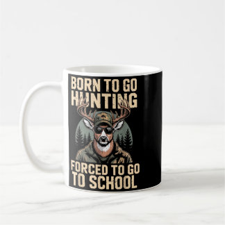 Youth Camo Deer Hunting Born Hunt Forced Go School Coffee Mug