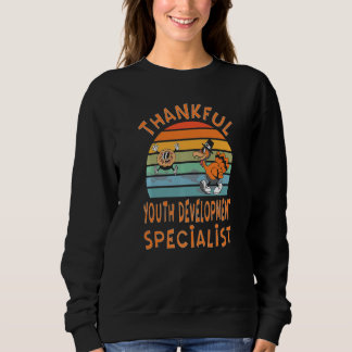 Youth Development Specialist Job  Thanksgiving Sweatshirt