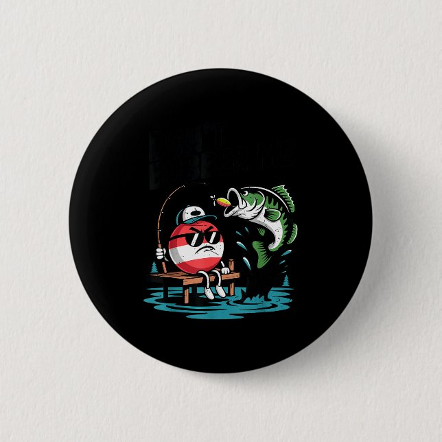 Youth Don't Bobber Me Teen Boy B Fish Funny Fishin 6 Cm Round Badge (Front)