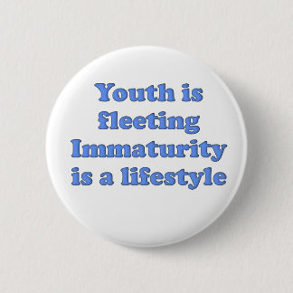 Youth is Fleeting Blue Button