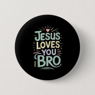 Youth Jesus Love You Bro Funny Christian God Son B 6 Cm Round Badge