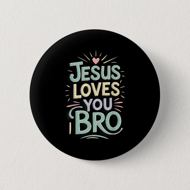 Youth Jesus Love You Bro Funny Christian God Son B 6 Cm Round Badge (Front)