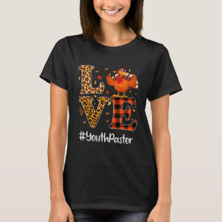 Youth Pastor Love Thanksgiving Leopard Turkey Autu T-Shirt