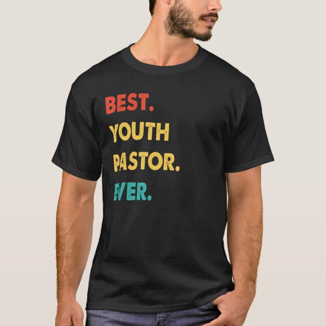 Youth Pastor Profession Retro Best Youth Pastor Ev T-Shirt (Front)