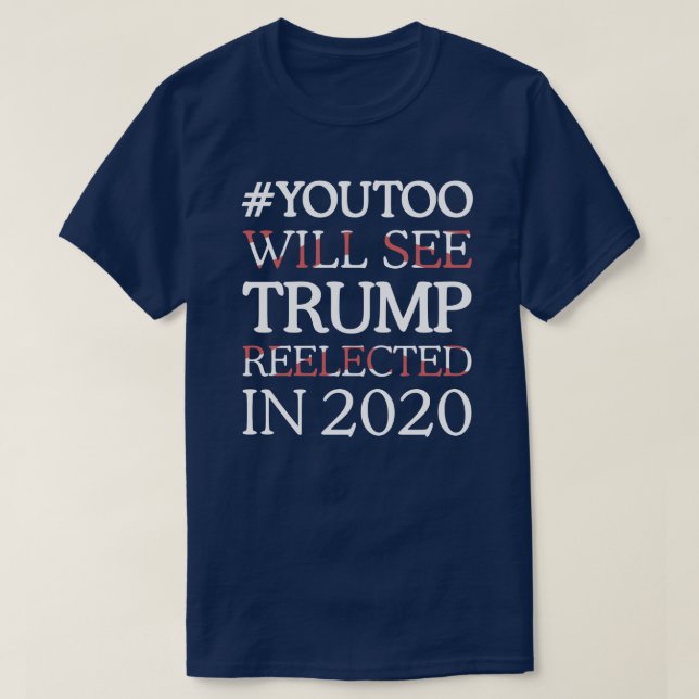 #YOUTOO WILL SEE TRUMP REELECTED IN 2020 T-Shirt (Design Front)