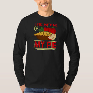 Youu2019re The Apple Of My Pie Backprint Pie & Don T-Shirt